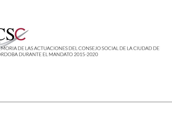El Consejo Social de la Ciudad de Córdoba, edita la memoria de su andadura desde su constitución el 23/9/2015 hasta la fecha